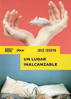 Un lugar inalcanzable - José Ioskyn