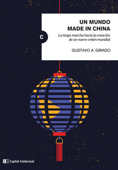 Un mundo made in China - Gustavo A. Girado