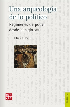 Una arqueología de lo político - Elías J. Palti