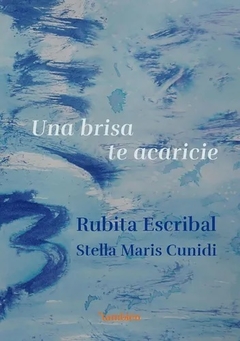 Una brisa te acaricie - Rubita Escribal / Stella Maris Cunidi