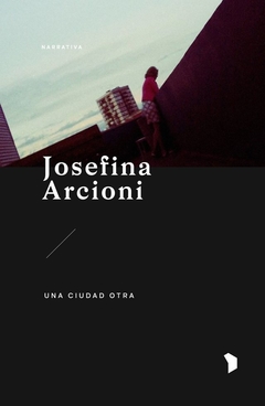 Una ciudad otra - Josefina Arcioni