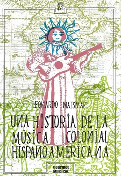 Una Historia de la Música Colonial Hispanoamericana - Leonardo J. Waisman