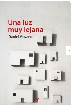 Una luz muy lejana - Daniel Moyano