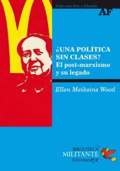¿Una política sin clases? - Ellen Meiksins Wood