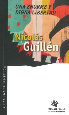 Una enorme y digna libertad - Nicolás Guillen