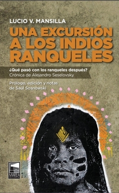 Una excursión a los indios ranqueles - Lucio Mansilla, Alejandro Seselovsky