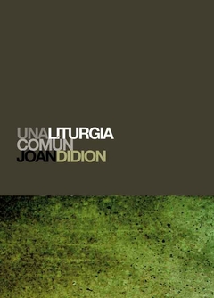 Una liturgia común - Joan Didion