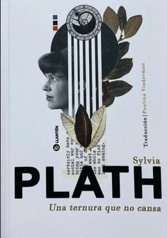 Una ternura que no cansa - Sylvia Plath