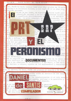 El PRT - ERP y el Peronismo - Daniel De Santis