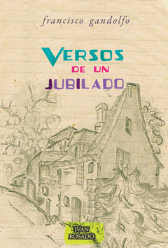 Versos de un jubilado - Francisco Gandolfo