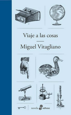 Viaje a las cosas - Miguel Vitagliano