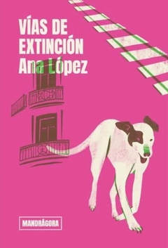 Vías de extinción - Ana López