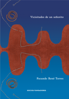 Vicisitudes de un señorito - Facundo René Torres