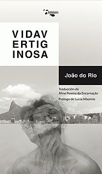 Vida vertiginosa - Joao do Río