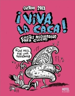 ¡ Viva la caca ! - Gustavo Sala