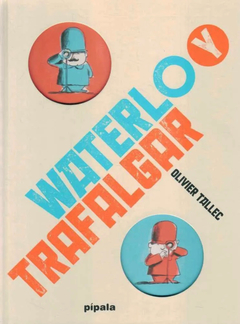 Waterlo Y Trafalgar - Olivier Tallec