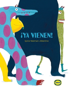 ¡Ya vienen! - Sylvie Neeman / Albertine