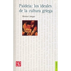 Paideia: los ideales de la cultura griega - Werner Jaeger