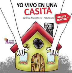 Yo vivo en una casita - Verónica Álvarez Rivera, Faby Pavela