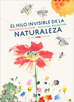El Hilo invisible de la naturaleza - Gianumberto Accinelli