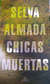 Chicas muertas - Selva Almada