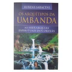 Arquétipos Da Umbanda, Os - Rubens Saraceni