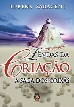 Lendas da Criação - A Saga dos Orixás