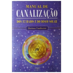 Manual De Canalização Dos 12 Raios e do Disco Solar