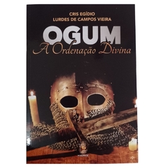Ogum - A Ordenança Divina