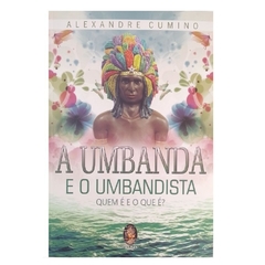 Umbanda E O Umbandista - Alexandre Cumino - comprar online