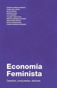 Economía feminista Desafíos, propuestas, alianzas