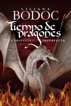 Tiempo de dragones. La profecía imperfecta (libro I)