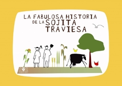 La fabulosa historia de la sojita traviesa