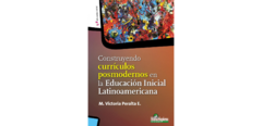 Construyendo currículos posmodernos en la Educación Inicial Latinoamericana