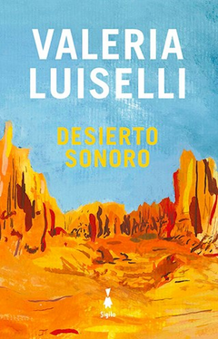 DESIERTO SONORO - VALERIA LUISELLI