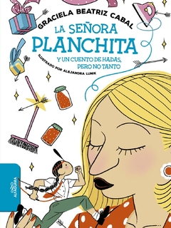 La señora Planchita (y un cuentos de hadas, pero no tanto)