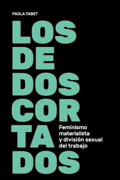 Los dedos cortados. Feminismo materialista y división sexual del trabajo.