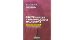 Fraternidades y parentalidades malheridas: puntos de encuentro familiar.