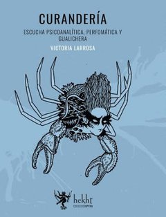 Curandería. Escucha performativa, gualichera y clínica