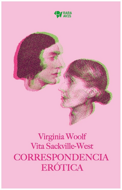 Virginia Wolf y Vita Sackville-West: Correspondencia Erótica