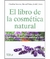 El libro de la cosmética natural