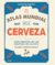 El atlas mundial de la cerveza