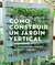 Cómo construir un jardín vertical, ideas para pequeños jardines, balcones y terrazas