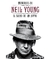 Memorias de Neil Young. El sueño de un hippie