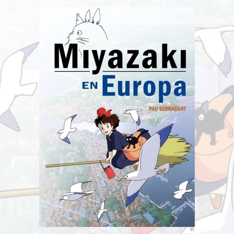 Miyazaki en Europa - Pau Serracant