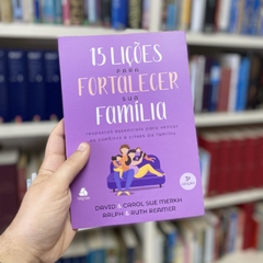 15 LIÇÕES PARA FORTALECER SUA FAMÍLIA - David Merkh - comprar online