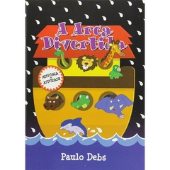 A ARCA DIVERTIDA - Paulo Debs