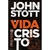 A VIDA EM CRISTO - John Stott