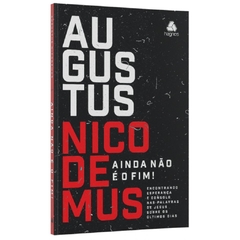 AINDA NÃO É O FIM - Augustus Nicodemus - comprar online