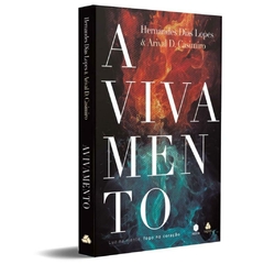 AVIVAMENTO: Luz na Mente, Fogo no Coração - Hernandes Dias Lopes/ Arival Dias Casimiro - comprar online